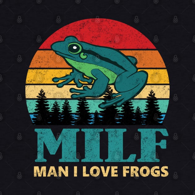 MILF - Man I Love Frogs - funny vintage by BodinStreet